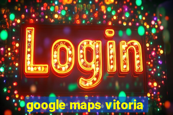 google maps vitoria